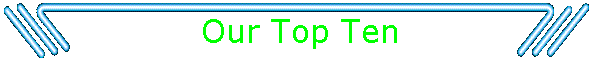 Our Top Ten