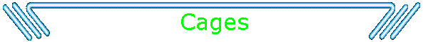 Cages