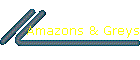 Amazons & Greys